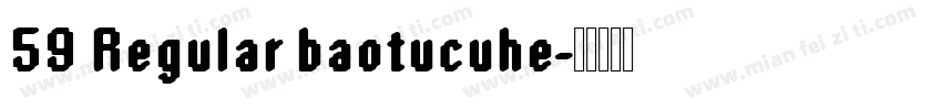 59 Regular baotucuhe字体转换